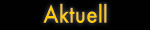 aktuell
